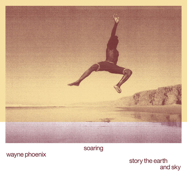 Wayne Phoenix - Soaring wayne phoenixstory the earth and sky (LP)