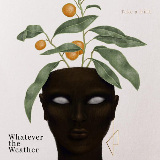 Whatever The Weather - Take a fruit (LP)