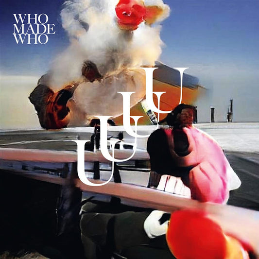 WhoMadeWho - UUUU (180gr, High Quality, Gatefold Sleeve LP)