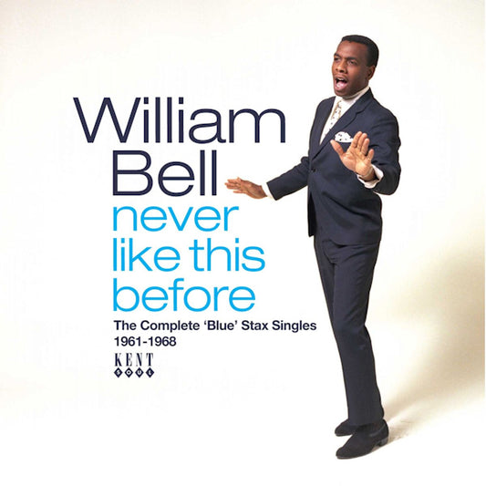 William Bell - Never like this before (.. - the Complete Blue Stax Singles 1961-1968 CD)