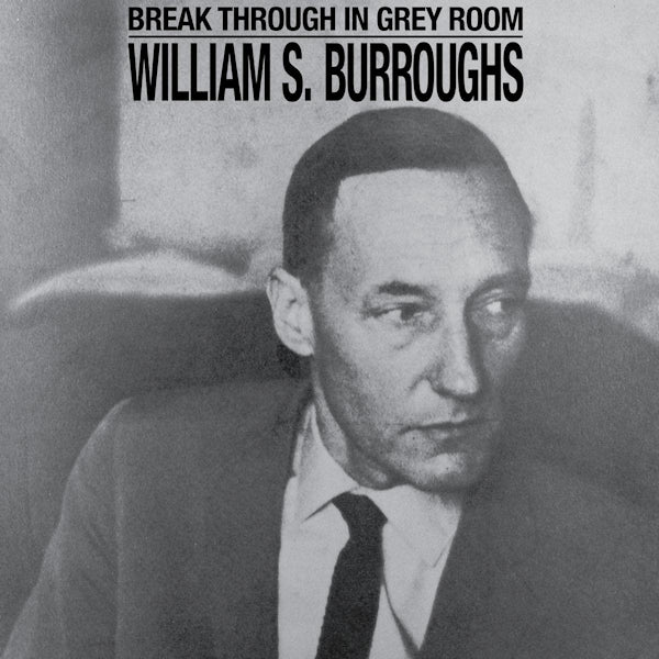 William S. Burroughs - Break through in grey room (.. Room, Transparent LP)