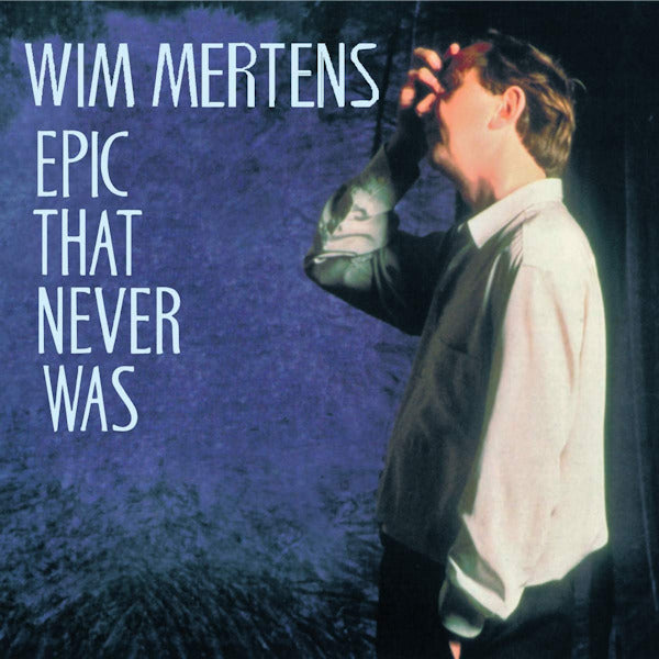 Wim Mertens - Epic that never was (CD)