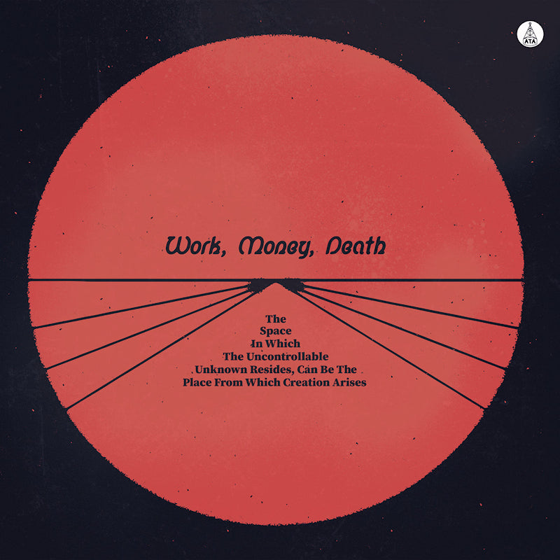 Work Money Death - Space in which the uncontrollable unknown resides (LP)
