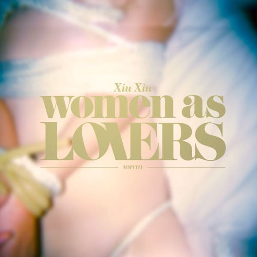 Xiu Xiu - Women as lovers (CD)