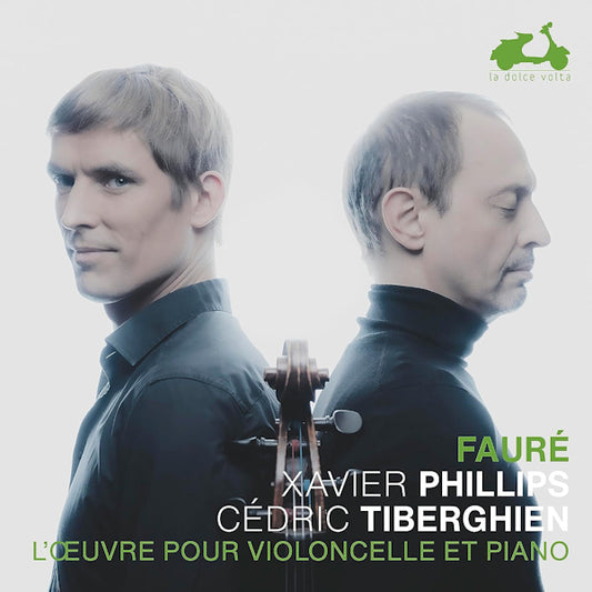 Xavier Phillips / Cedric Tiberghien - Faure: L'Oeuvre Pour Violoncelle Et Piano (CD)