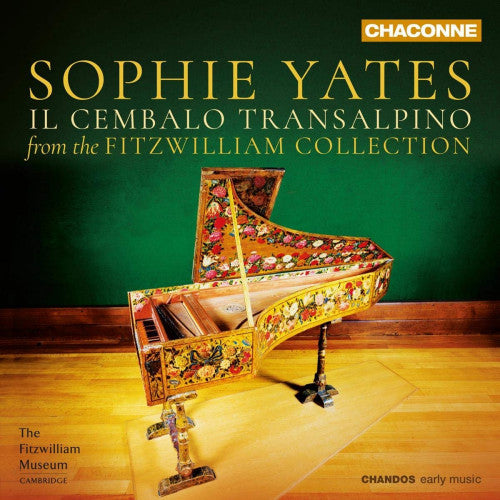Sophie Yates - Il cembalo transalpino music from t (From the Fitzwilliam Collection CD)