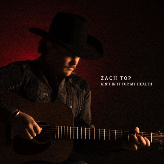 Zach Top - Ain't in it for my health (LP)