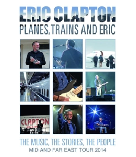 Eric Clapton - Planes, trains and eric (Mid and Far East Tour 2014/Blu-Ray Digipak Edition, Digipak blu ray movie)