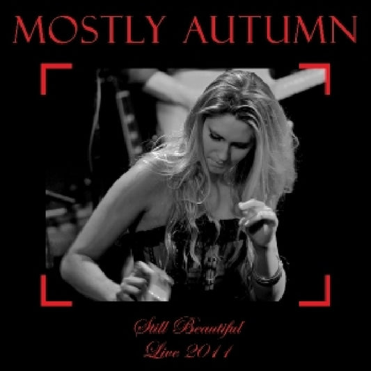 Mostly Autumn - Still beautiful-live 2011 (Recorded Early On the 2011 Tour CD)