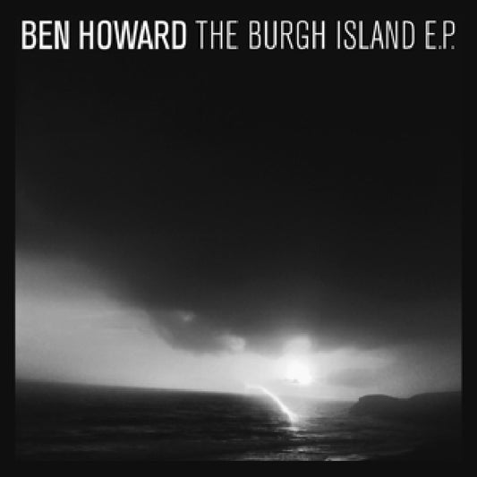 Ben Howard - Burgh island ep (10th Anniversary Edition, Reissue, Ep, Anniversary Edition LP)