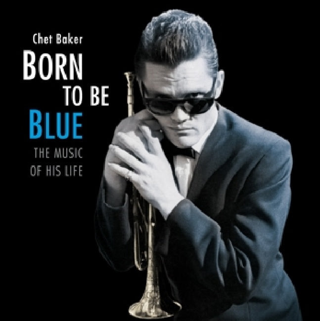 Chet Baker - Born to be blue / a heartfelt homage to the life and (.. Heartfelt Homage To the Life and Music of C. Baker, Gatefold Sleeve LP)